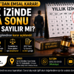Yargıtay’ın gündem olan yıllık izin kararı işçi ve işverenler açısından önemli değerlendirmeler içeriyor.